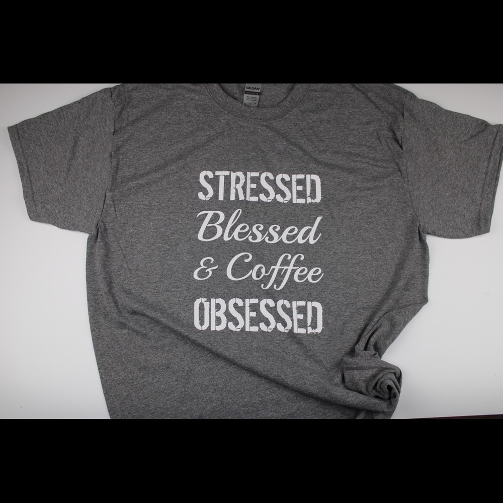 Stressed, blessed, & coffee obsessed t-shirt